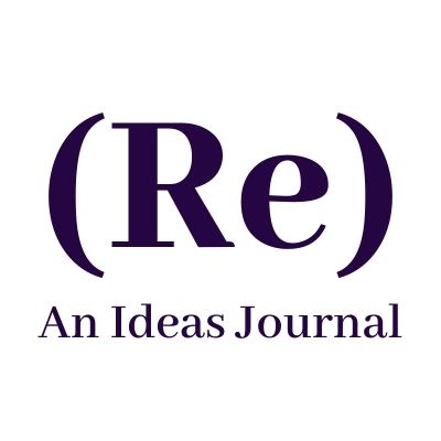 (Re) An Ideas Journal